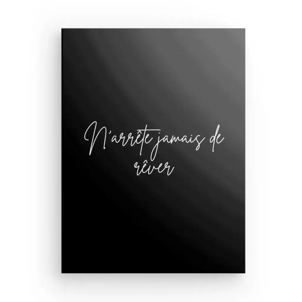 Tableau Citation "N'arrête jamais de rêver" Noir et Blanc - Univers Noir et Blanc - #tag1# - #tag2# - #tag3#