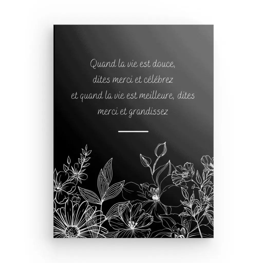 Tableau Noir et Blanc Citation Fleurs et Gratitude - #tag1# - #tag2# 