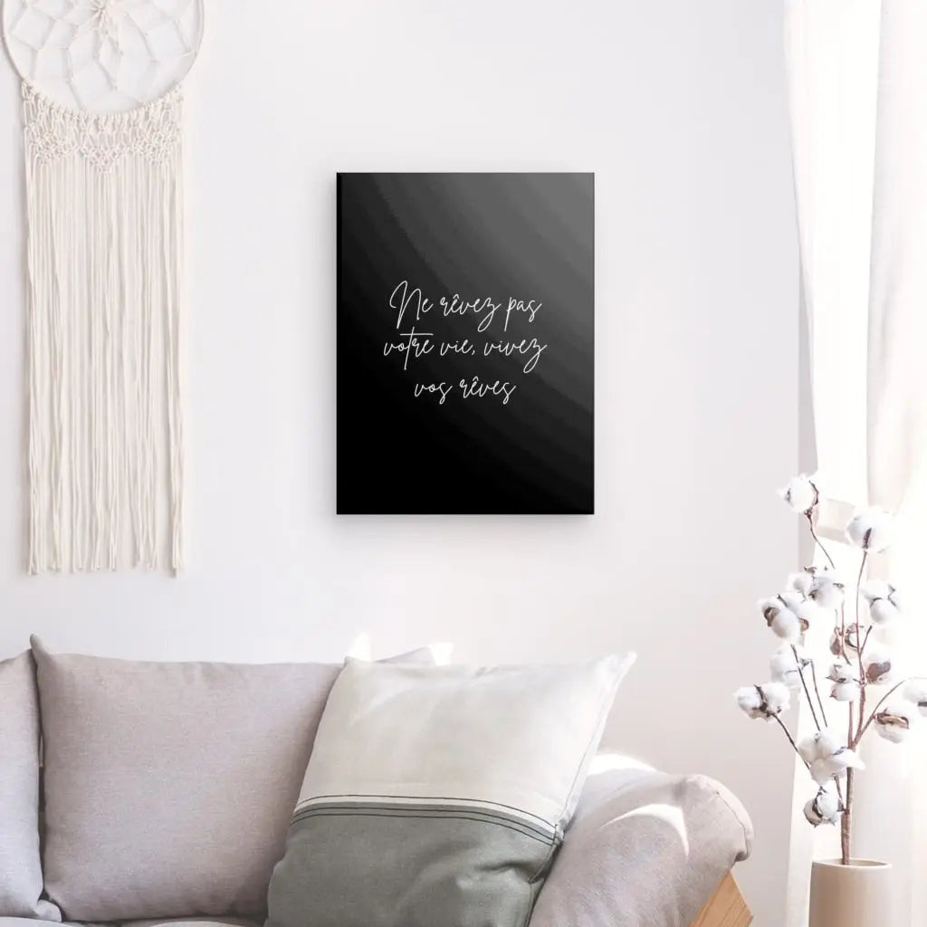 Tableau noir et blanc avec citation inspirante "Vivez vos rêves".