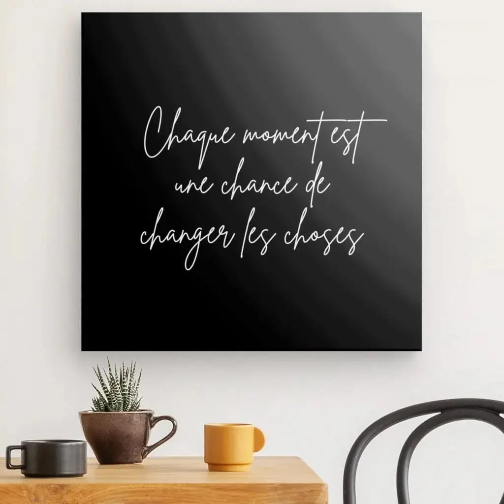 Tableau Citation "Chaque moment" Noir et Blanc - Univers Noir et Blanc - #tag1# - #tag2# - #tag3#