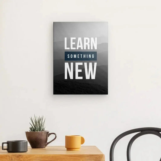 Tableau Citation "Learn something new" Noir et Blanc - Univers Noir et Blanc - #tag1# - #tag2# - #tag3#