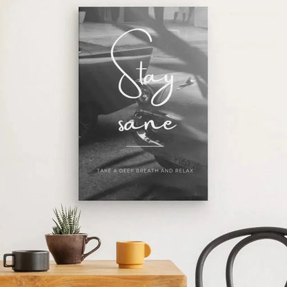 Tableau Citation "Stay sane" Noir et Blanc - Univers Noir et Blanc - #tag1# - #tag2# - #tag3#