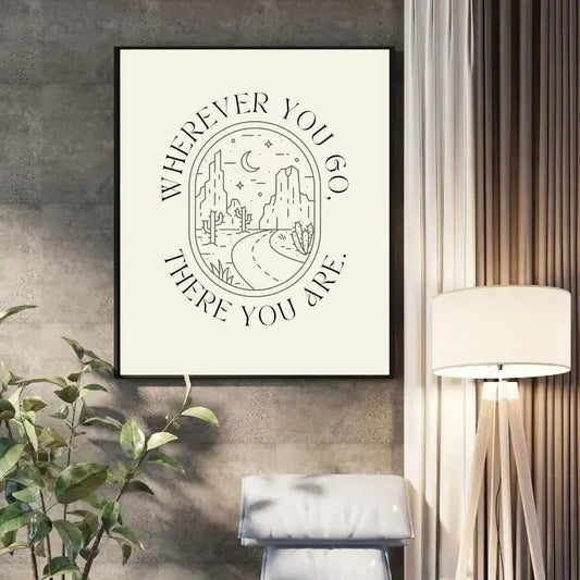 Tableau en beige et noir avec la citation "Wherever you go, there you are", message zen et inspirant pour décoration murale