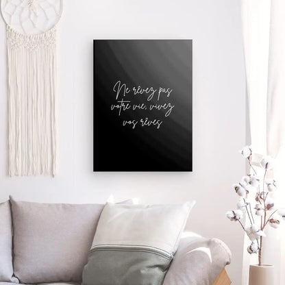 Tableau en noir et blanc avec la citation "Vivez vos rêves", message motivant et élégant pour décoration murale